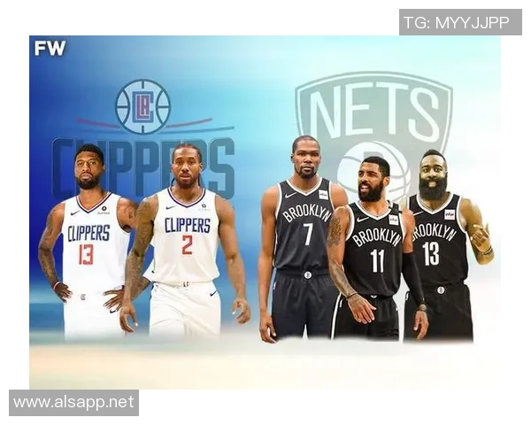 篮网与快船首发阵容对决分析及比赛前瞻